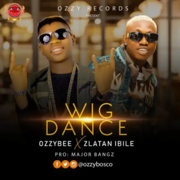 OzzyBee - Wig Dance ft. Zlatan